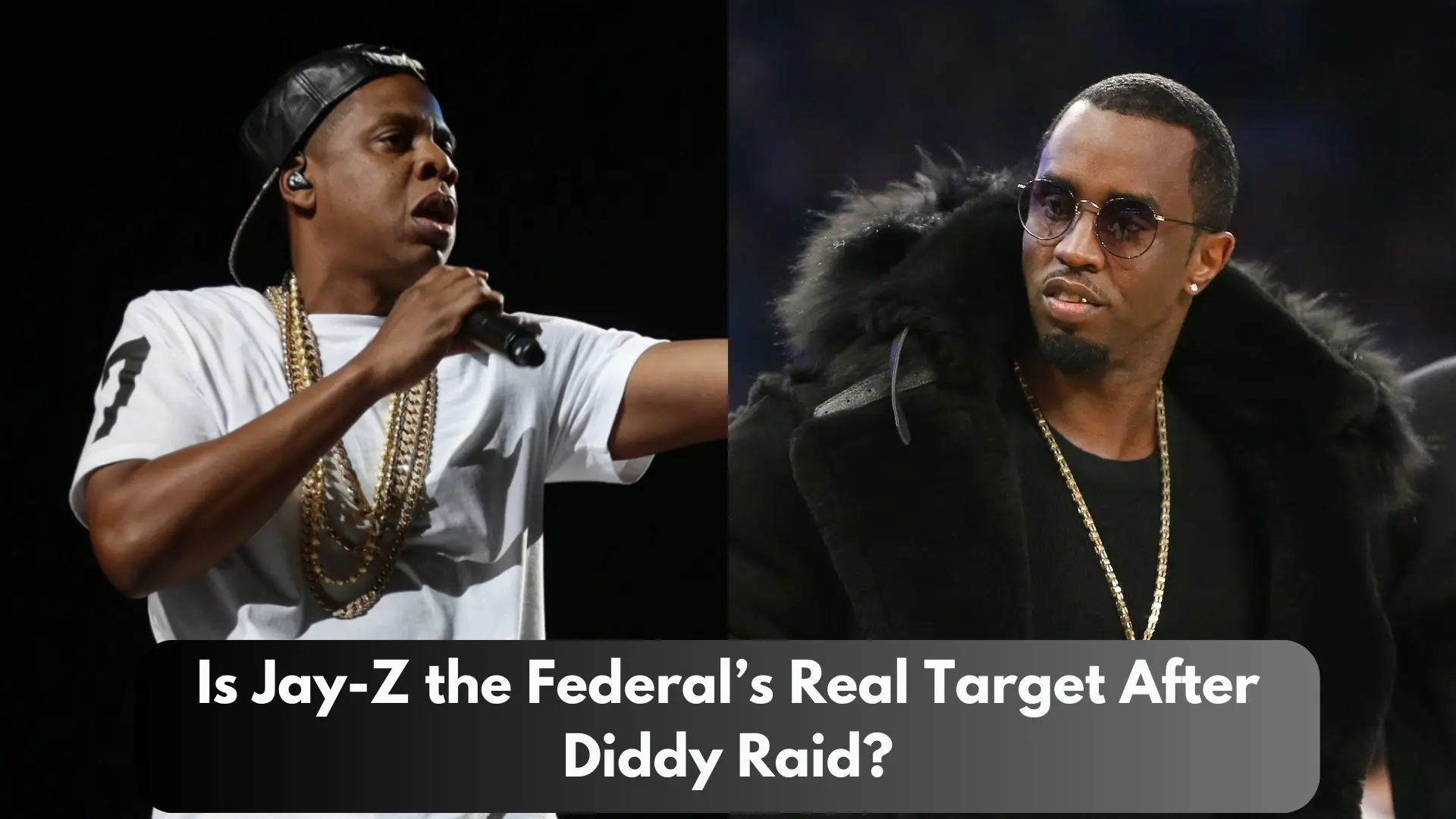 Is Jay-Z the Federal’s Real Target After Diddy Raid